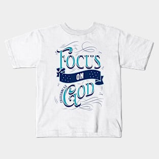 Focus On God Kids T-Shirt